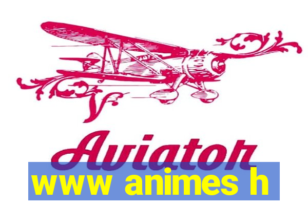 www animes h